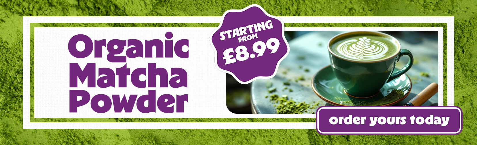 Organic Matcha from &pound;8.99